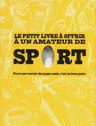 Couverture du livre « Le petit livre à offrir à un amateur de sport » de Matthieu Remy aux éditions Tana