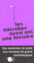 Couverture du livre « Les microbes aussi ont une histoire » de Norbert Gualde aux éditions Empecheurs De Penser En Rond