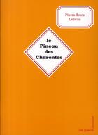 Couverture du livre « Le pineau des Charentes » de Pierre-Brice Lebrun aux éditions Les Quatre Chemins