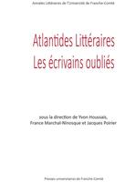 Couverture du livre « Atlantides litteraires - les ecrivains oublies » de Yvon Houssais aux éditions Pu De Franche Comte