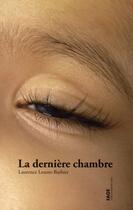 Couverture du livre « La dernière chambre ; la mort à peine » de Laurence Loutre-Barbier aux éditions Fage