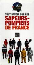 Couverture du livre « Tout savoir sur les sapeurs-pompiers de France » de Bertrand Vorimore aux éditions Micro Buss