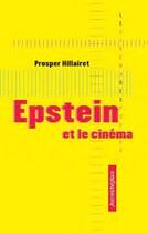 Couverture du livre « Epstein et le cinéma » de Prosper Hillairet aux éditions Nouvelles Editions Place