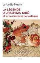 Couverture du livre « La légende d'Urashima Tarô et autres histoires de fantômes » de Lafcadio Hearn aux éditions Minerve