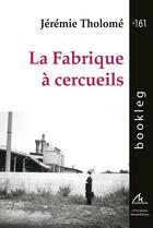 Couverture du livre « La fabrique à cercueils » de Jeremie Tholome aux éditions Maelstrom