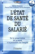 Couverture du livre « L'état de santé du salarié ; de la préservation de la santé à la protéction de l'emploi (3e édition) » de Michel Blatman aux éditions Liaisons