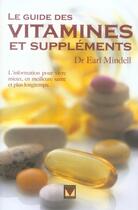 Couverture du livre « Le guide des vitamines et supplements » de Earl Mindell aux éditions Modus Vivendi