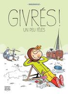 Couverture du livre « Givrés ! t.2 : un peu fêlés » de Madaule aux éditions Michel Quintin