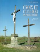 Couverture du livre « CROIX ET CALVAIRES EN INDRE-ET-LOIRE » de Jean Moreau aux éditions La Simarre