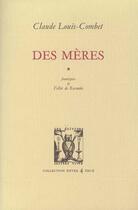Couverture du livre « Des meres » de Claude Louis-Combet aux éditions Lettres Vives