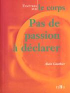 Couverture du livre « Pas de passion à déclarer » de Alain Gauthier aux éditions Georg