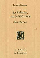 Couverture du livre « La publicité, art du XXe siècle » de Louis Cheronnet aux éditions La Bibliotheque