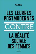 Couverture du livre « Les leurres postmodernes contre la réalité sociale des femmes » de Vanina aux éditions Acratie
