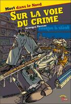 Couverture du livre « Sur la voie du crime » de Georges Foveau aux éditions Rouge Safran