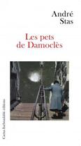 Couverture du livre « Les pets de Damoclès » de Andre Stas aux éditions Cactus Inebranlable