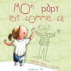 Couverture du livre « Mon papy est comme ça » de Soufie et Sandrine Beau aux éditions Limonade