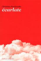 Couverture du livre « Écarlate » de Christine Pawlowska aux éditions L'editeur Singulier
