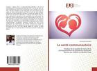 Couverture du livre « La sante communautaire - analyse de la qualite de soins de la chimioprevention du paludisme saisonni » de Kombate Gountante aux éditions Editions Universitaires Europeennes