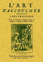 Couverture du livre « L'art d'accoucher réduit à ses principes » de J. Astruc aux éditions Maxtor