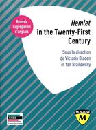Couverture du livre « Hamlet in the twenty-first century - agregation externe d'anglais 2023 » de Yan Brailowsky aux éditions Belin Education