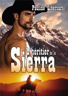 Couverture du livre « L'héritier de la Sierra » de Libersart Pauline aux éditions Bookelis