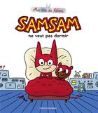 Couverture du livre « SamSam Tome 1 : SamSam ne veut pas dormir » de Serge Bloch aux éditions Bayard Jeunesse