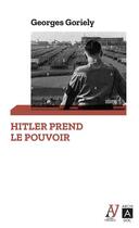 Couverture du livre « 1933, Hitler prend le pouvoir » de Georges Goriely aux éditions Archipoche