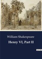 Couverture du livre « Henry VI, Part II » de William Shakespeare aux éditions Culturea