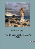 Couverture du livre « The cruise of the noah's ark » de Cory David aux éditions Culturea