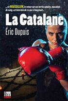 Couverture du livre « La catalane » de Eric Dupuis aux éditions Cairn