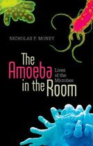 Couverture du livre « The Amoeba in the Room: Lives of the Microbes » de Money Nicholas P aux éditions Oup Oxford