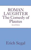 Couverture du livre « Roman Laughter: The Comedy of Plautus » de Erich Segal aux éditions Oxford University Press Usa