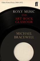 Couverture du livre « Roxy Music and Art-Rock Glamour » de Michael Bracewell aux éditions Faber And Faber Digital