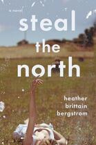 Couverture du livre « Steal the North » de Bergstrom Heather Brittain aux éditions Penguin Group Us