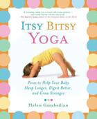 Couverture du livre « Itsy Bitsy Yoga » de Garabedian Helen aux éditions Touchstone