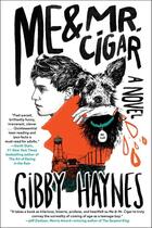 Couverture du livre « ME & MR. CIGAR » de Gibby Haynes aux éditions Soho Press