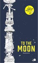 Couverture du livre « To the moon - the tallest colouring book in the world » de Yoon Sarah aux éditions Laurence King