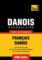Couverture du livre « Vocabulaire Français-Danois pour l'autoformation - 9000 mots » de Andrey Taranov aux éditions T&p Books