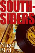 Couverture du livre « Southsiders » de Bird Nigel aux éditions Blasted Heath Ltd