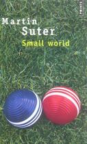 Couverture du livre « Small world » de Martin Suter aux éditions Points