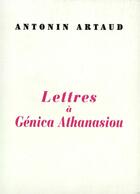 Couverture du livre « Lettres a genica athanasiou / deux poemes a elle dedies » de Artaud Antonin aux éditions Gallimard