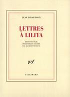 Couverture du livre « Lettres à Lilita » de Jean Giraudoux aux éditions Gallimard