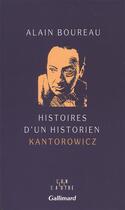 Couverture du livre « Histoires d'un historien - kantorowicz » de Alain Boureau aux éditions Gallimard