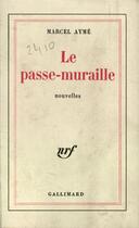 Couverture du livre « Le Passe-Muraille Et Autres Nouvelles » de Marcel Aymé aux éditions Gallimard