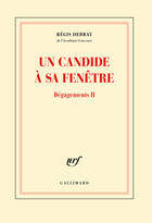 Couverture du livre « Un candide à sa fenêtre » de Regis Debray aux éditions Gallimard