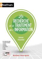 Couverture du livre « La recherche et le traitement de l'information ; retenir l'essentiel (édition 2018) » de  aux éditions Nathan