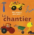 Couverture du livre « Mes imagiers pour jouer ; le chantier » de Smith/Worsley aux éditions Nathan