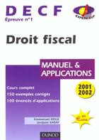 Couverture du livre « Droit Fiscal 2001-2002 ; Decf 1 ; Manuel Et Applications ; 10e Edition » de Emmanuel Disle et Jacques Saraf aux éditions Dunod