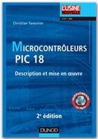 Couverture du livre « Microcontrôleurs PIC 18 ; description et mise en oeuvre (2e édition) » de Christian Tavernier aux éditions Dunod