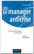 Couverture du livre « Le manager anti-crise » de Christopher Hogg aux éditions Dunod